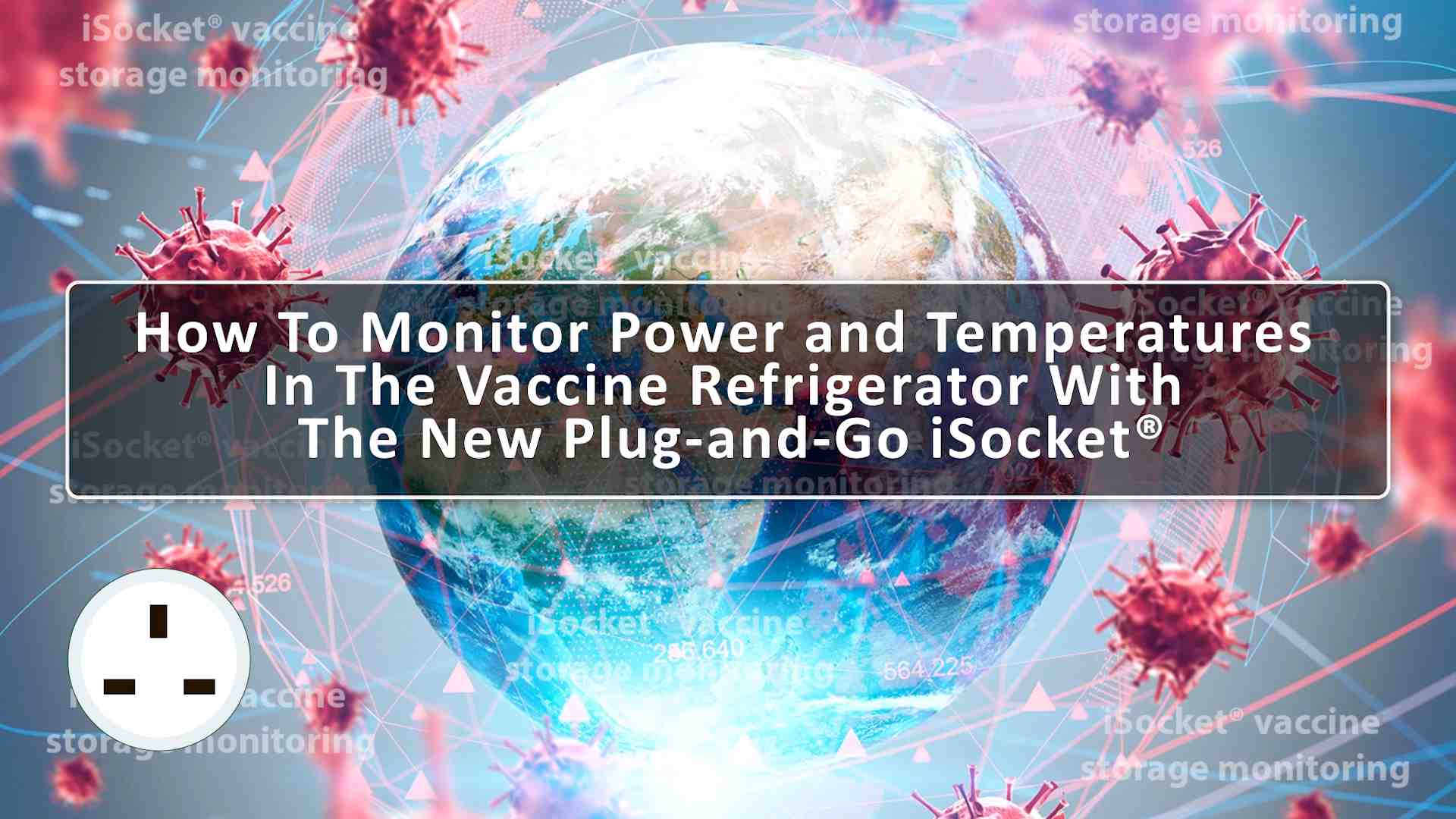 How to Monitor Power and Temperatures in the Vaccine Fridge with iSocket® (UK)